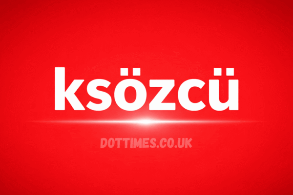 Ksözcü